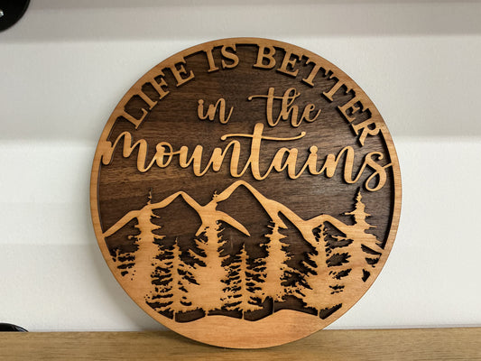 Life is Better in the Mountains Sign